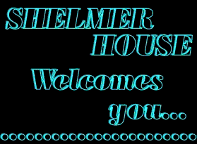 SHELMER HOUSE Welcomes You... to our website and graphics demo page